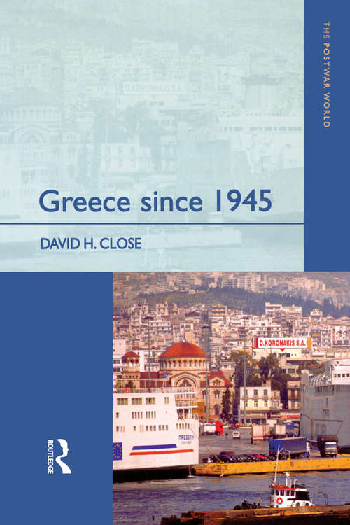 Book cover of Greece since 1945: Politics, Economy and Society