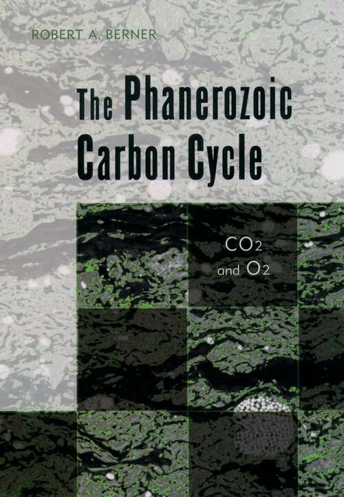 Book cover of The Phanerozoic Carbon Cycle: CO[2 and O[2