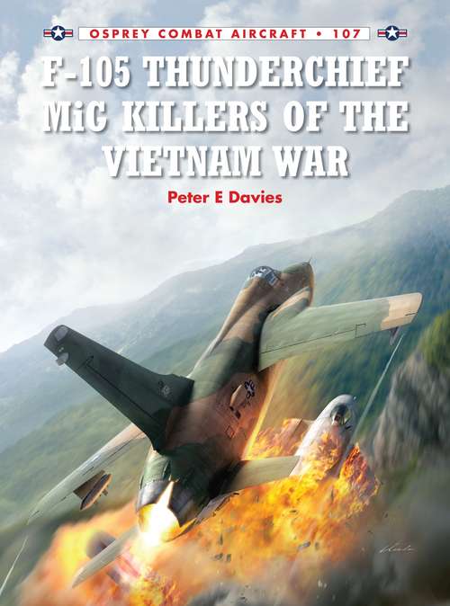 Book cover of F-105 Thunderchief MiG Killers of the Vietnam War (Combat Aircraft)