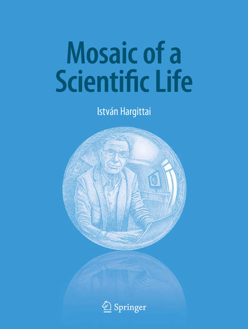 Book cover of Mosaic of a Scientific Life (1st ed. 2020)