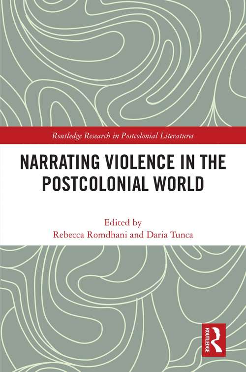 Book cover of Narrating Violence in the Postcolonial World (Routledge Research in Postcolonial Literatures)