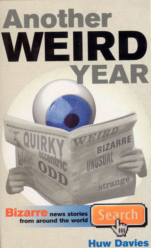 Book cover of Another Weird Year: Bizarre news stories from around the world