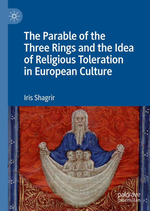 Book cover of The Parable of the Three Rings and the Idea of Religious Toleration in European Culture (1st ed. 2019)