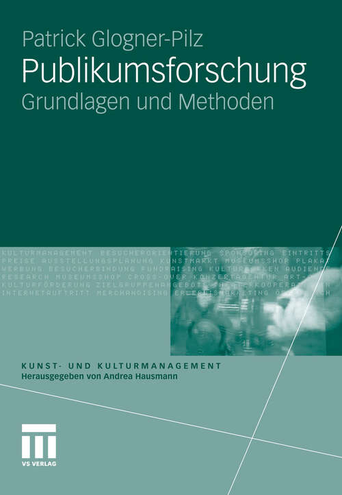 Book cover of Publikumsforschung: Grundlagen und Methoden (2012) (Kunst- und Kulturmanagement)