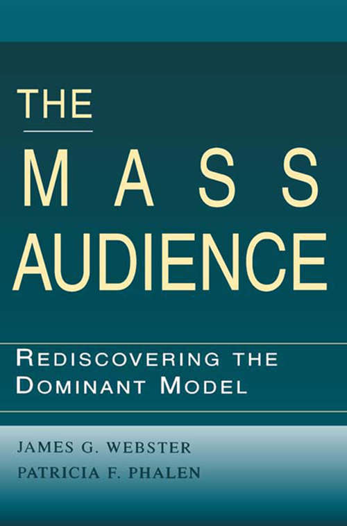 Book cover of The Mass Audience: Rediscovering the Dominant Model (Routledge Communication Series)