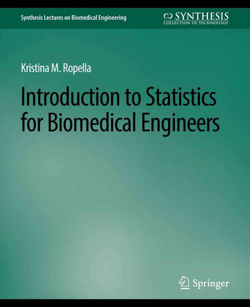 Book cover of Introduction to Statistics for Biomedical Engineers (Synthesis Lectures on Biomedical Engineering)