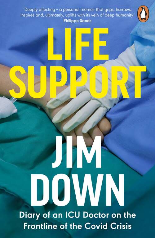 Book cover of Life Support: Diary of an ICU Doctor on the Frontline of the Covid Crisis