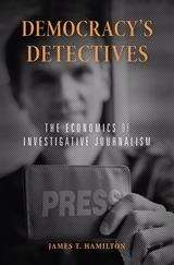 Book cover of Democracy’s Detectives: The Economics Of Investigative Journalism