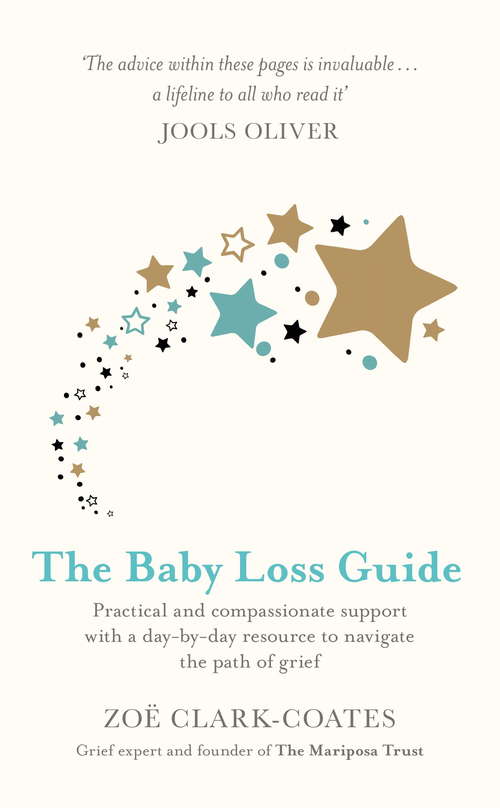 Book cover of The Baby Loss Guide: Practical and compassionate support with a day-by-day resource to navigate the path of grief