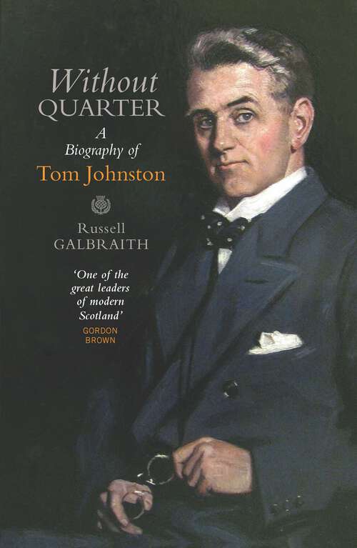 Book cover of Without Quarter: A Biography of Tom Johnston