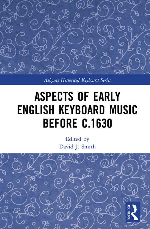 Book cover of Aspects of Early English Keyboard Music before c.1630 (Ashgate Historical Keyboard Series)
