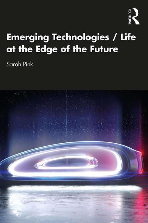 Book cover of Emerging Technologies / Life at the Edge of the Future