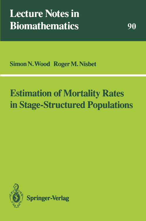 Book cover of Estimation of Mortality Rates in Stage-Structured Population (1991) (Lecture Notes in Biomathematics #90)