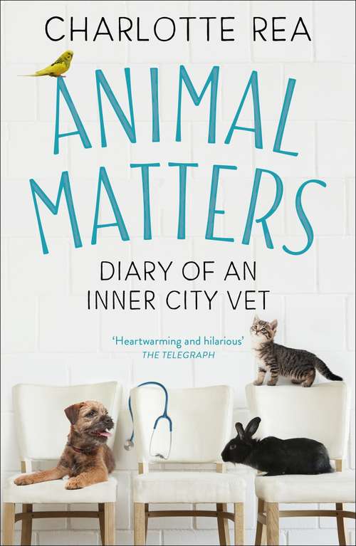 Book cover of Animal Matters: Diary of an Inner City Vet