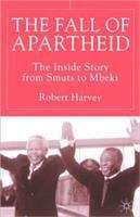 Book cover of The Fall Of Apartheid (PDF): The Inside Story From Smuts To Mbeki