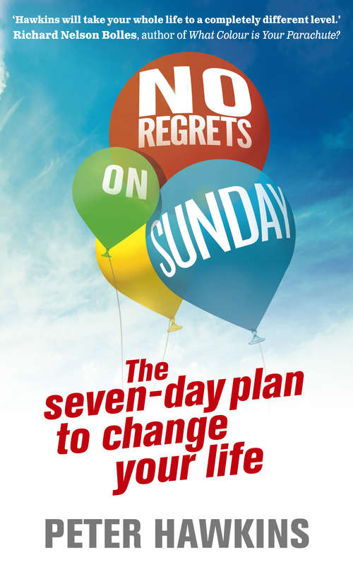 Book cover of No Regrets on Sunday: The Seven-Day Plan to Change Your Life