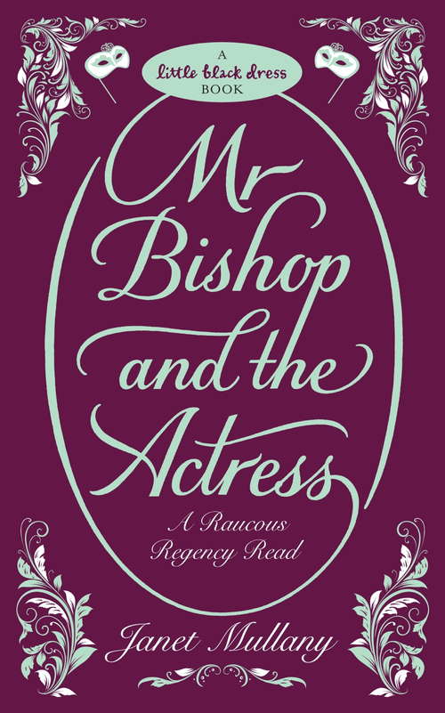 Book cover of Mr Bishop and the Actress: A Raucous Regency Read