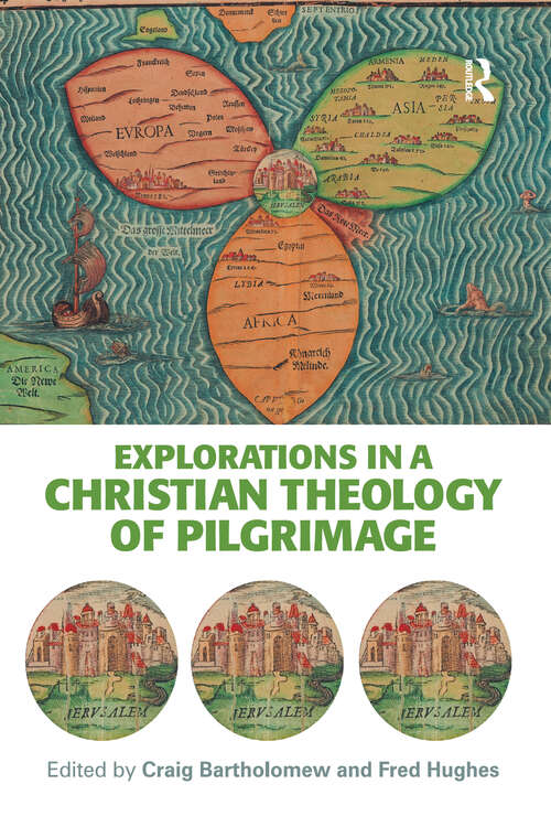 Book cover of Explorations in a Christian Theology of Pilgrimage