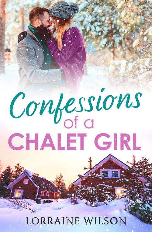 Book cover of Confessions of a Chalet Girl: (a Novella) (ePub edition) (Ski Season #1)