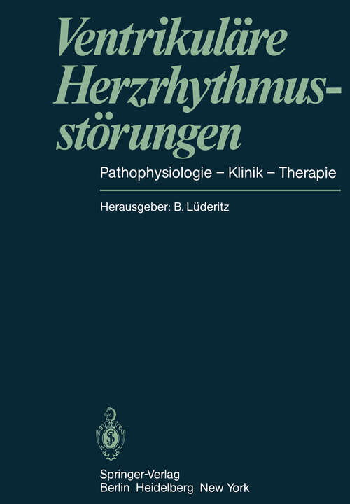 Book cover of Ventrikuläre Herzrhythmusstörungen: Pathophysiologie — Klinik — Therapie (1981)