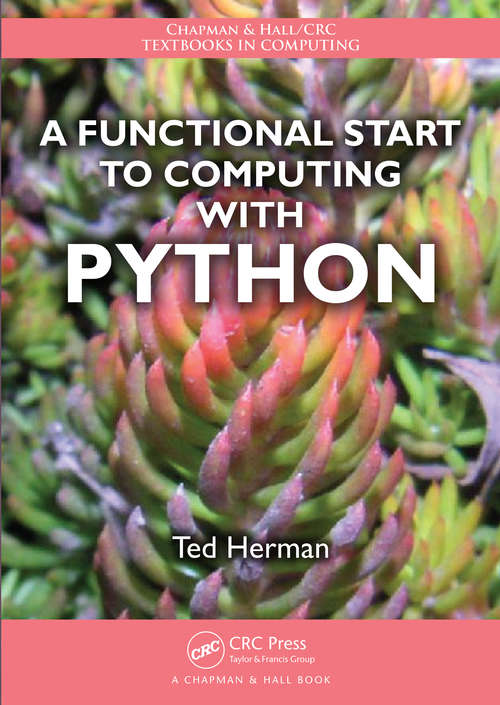 Book cover of A Functional Start to Computing with Python (Chapman And Hall/crc Textbooks In Computing Ser.)