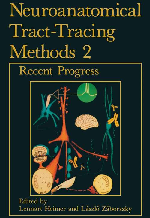 Book cover of Neuroanatomical Tract-Tracing Methods 2: Recent Progress (2nd ed. 1989)