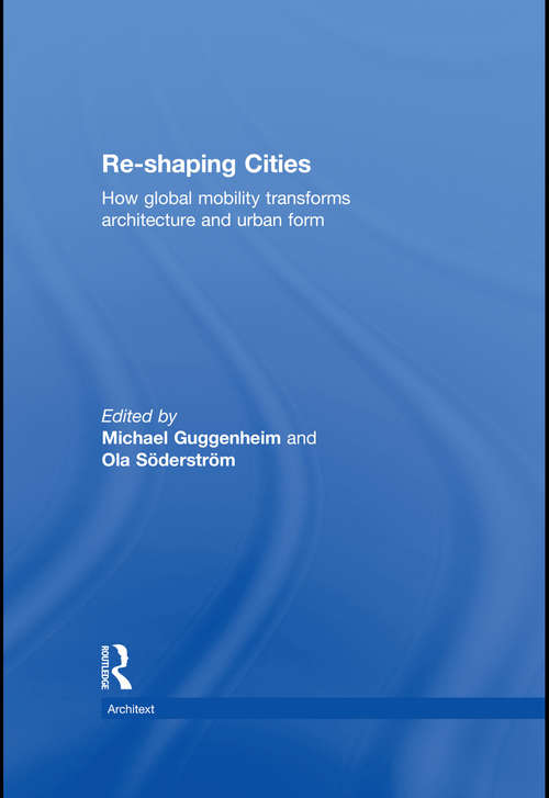 Book cover of Re-shaping Cities: How Global Mobility Transforms Architecture and Urban Form (Architext)