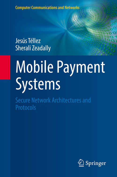 Book cover of Mobile Payment Systems: Secure Network Architectures and Protocols (Computer Communications and Networks)