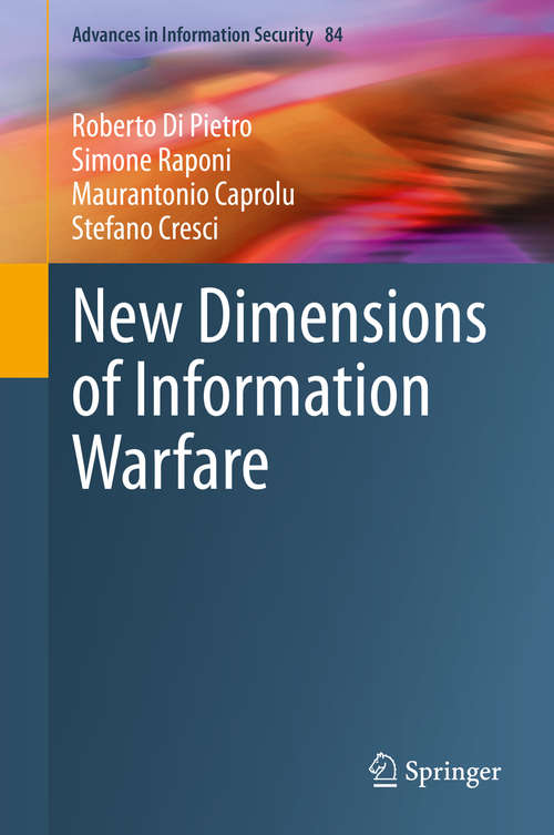Book cover of New Dimensions of Information Warfare (1st ed. 2021) (Advances in Information Security #84)
