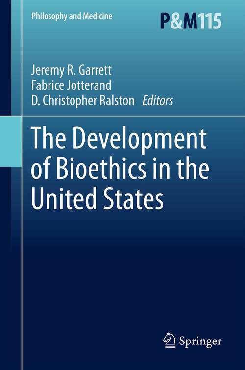 Book cover of The Development of Bioethics in the United States (2013) (Philosophy and Medicine #115)