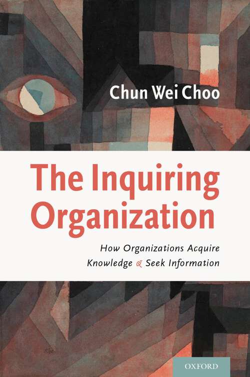Book cover of The Inquiring Organization: How Organizations Acquire Knowledge and Seek Information