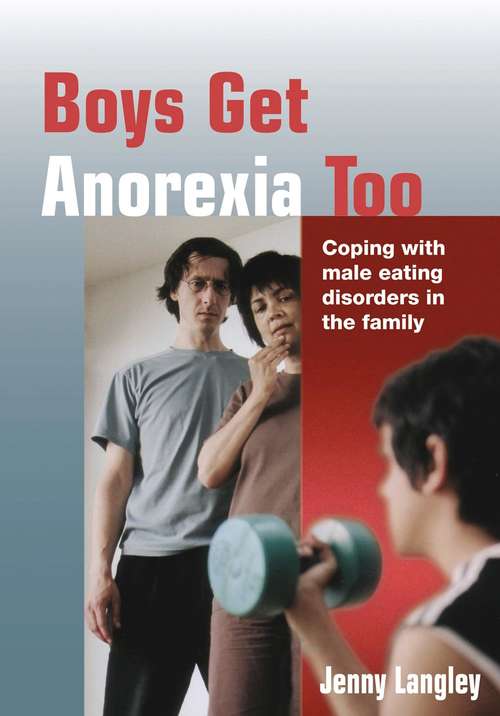 Book cover of Boys Get Anorexia Too: Coping with Male Eating Disorders in the Family (PDF)