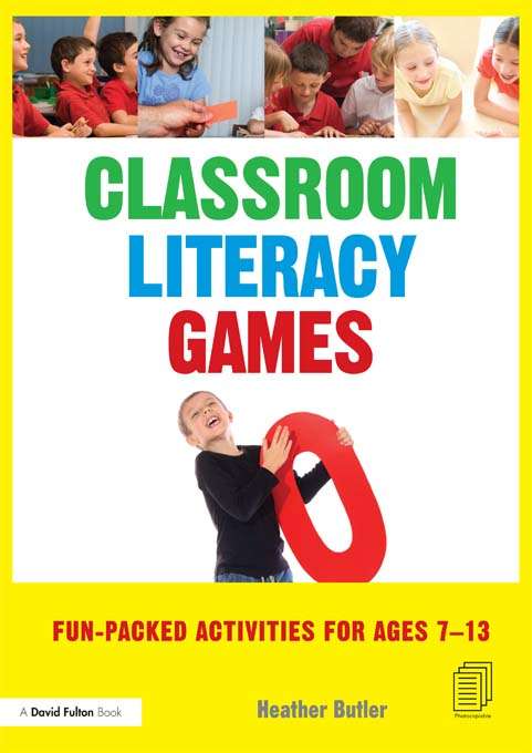 Book cover of Classroom Literacy Games: Fun-packed activities for ages 7-13