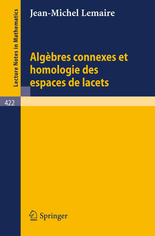 Book cover of Algebres Connexes et Homologie des Espaces de Lacets (1974) (Lecture Notes in Mathematics #422)