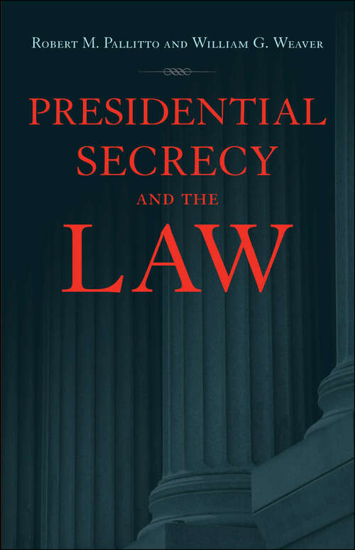 Book cover of Presidential Secrecy and the Law