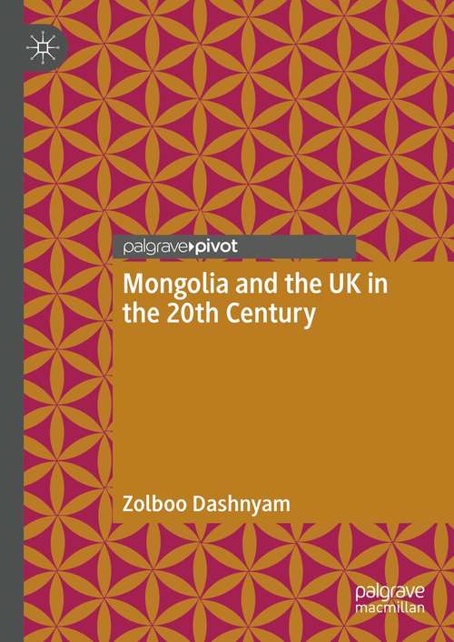 Book cover of Mongolia and the UK in the 20th Century (1st ed. 2021)