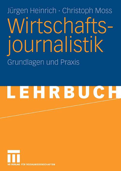 Book cover of Wirtschaftsjournalistik: Grundlagen und Praxis (2006)