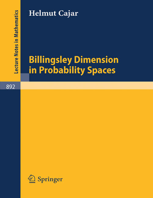 Book cover of Billingsley Dimension in Probability Spaces (1981) (Lecture Notes in Mathematics #892)