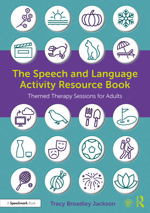 Book cover of The Speech and Language Activity Resource Book: Themed Therapy Sessions for Adults