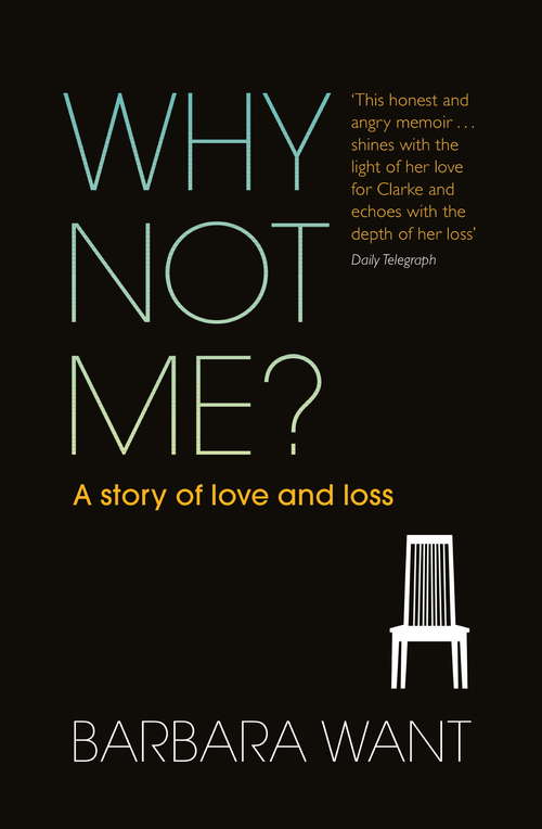 Book cover of Why Not Me?: A Story of Love and Loss