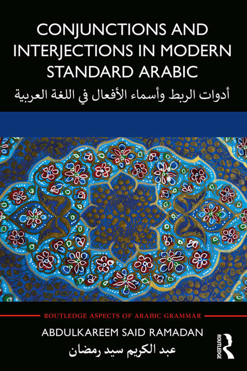 Book cover of Conjunctions and Interjections in Modern Standard Arabic (Routledge Aspects of Arabic Grammar)