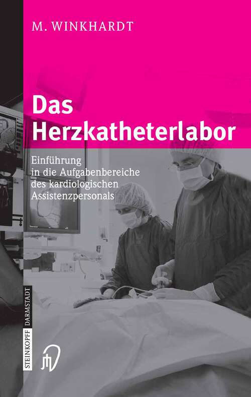 Book cover of Das Herzkatheterlabor: Einführung in die Aufgabenbereiche des kardiologischen Assistenzpersonals (2005)