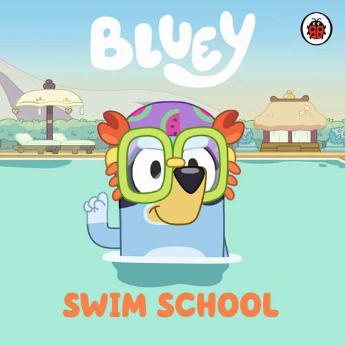 Book cover of Bluey: Swim School (Bluey)