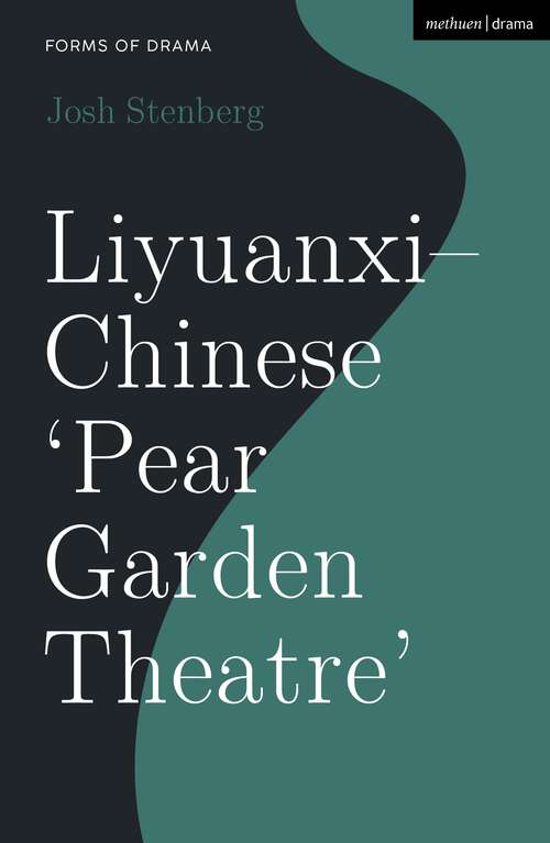 Book cover of Liyuanxi - Chinese 'Pear Garden Theatre' (Forms of Drama)