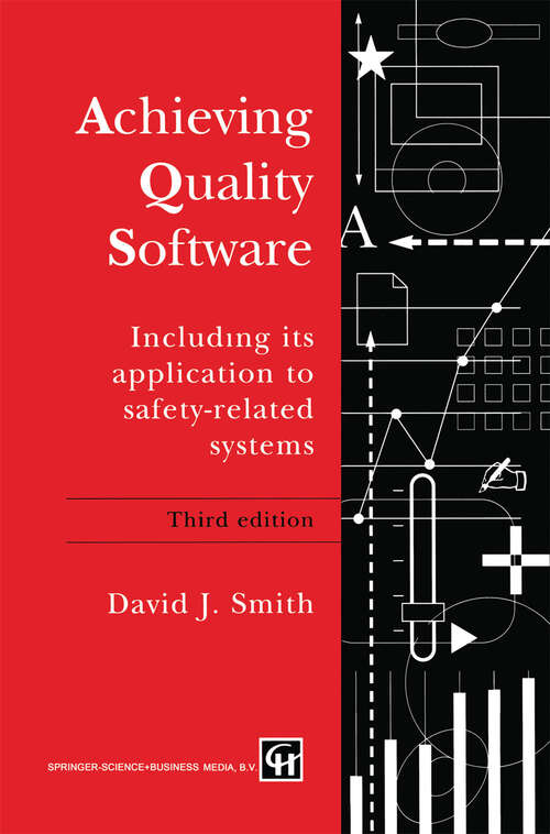 Book cover of Achieving Quality Software: Including Its Application to Safety-Related Systems (3rd ed. 1995)