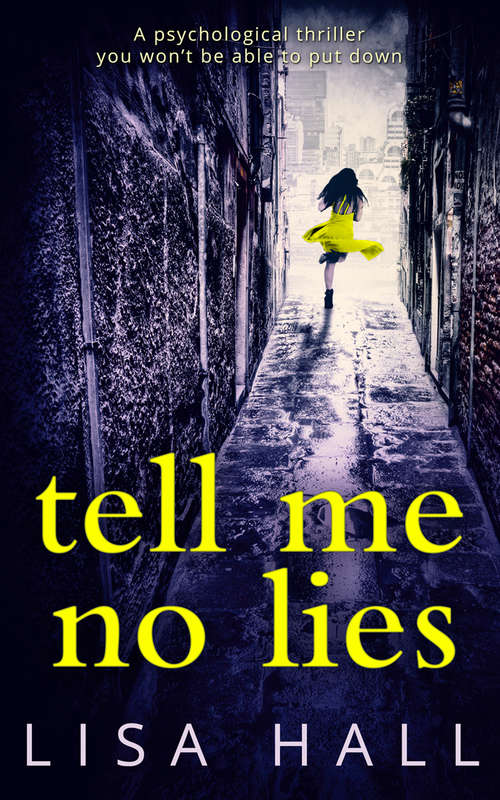 Book cover of Tell Me No Lies: A Psychological Thriller You Wonââeâ(tm)t Be Able To Put Down (ePub edition)