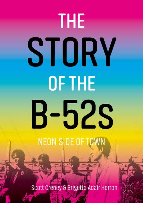 Book cover of The Story of the B-52s: Neon Side of Town (1st ed. 2023)