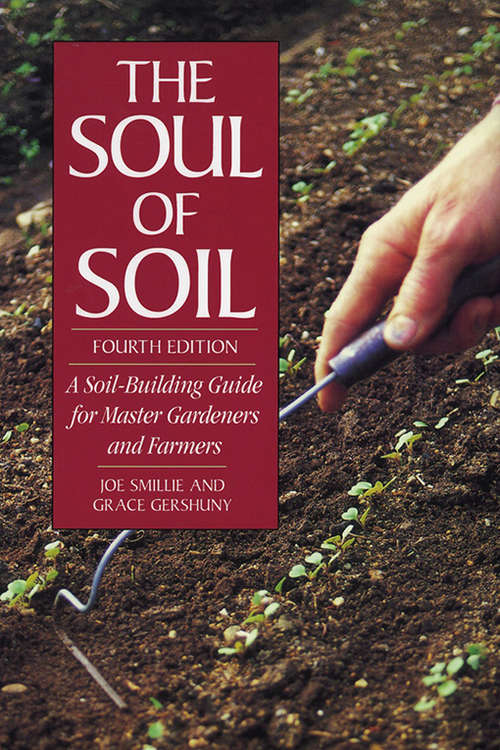 Book cover of The Soul of Soil: A Soil-Building Guide for Master Gardeners and Farmers, 4th Edition