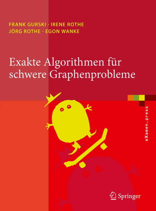 Book cover of Exakte Algorithmen für schwere Graphenprobleme (2010) (eXamen.press)