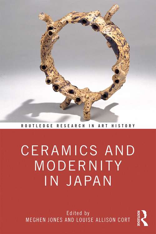 Book cover of Ceramics and Modernity in Japan (Routledge Research in Art History)